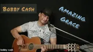 Amazing Grace Country Style Bobby Cash