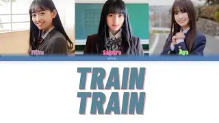 TRAIN TRAIN - Ogawa Aya (小川彩), Kawasaki Sakura (川﨑桜) , Ichinose Miku (一ノ瀬 美空) [Kan/Rom/Eng]