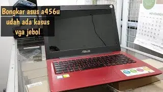 Bongkar Laptop asus a456u