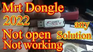 Mrt key & Mrt dongle 3.95 not working mrt dongle not open mrt tool 2022 any Solution