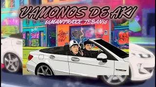 66Mantrax, Teban56 - VAMONOS DE AKI