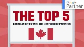 Top 5 Canadian Cities with the Most Google Partners