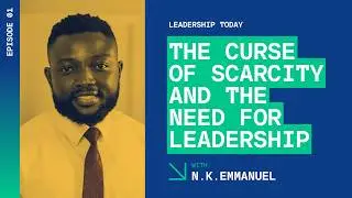 The Curse of Scarcity and the Need for Leadership