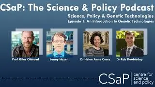 Science, Policy & Genetic Technologies: Episode 1 - An Introduction to Genetic Technologies