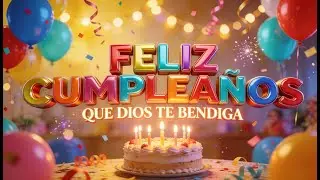 🎉🎂 Feliz Cumpleaños con Bendición de Dios 🙏 | 10 Canciones para tu Fiesta de Cumpleaños🎶✨