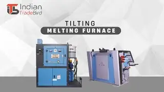 Tilting Melting Furnace &ndash; Precise Metal Melting for High-Quality Output | Indian Trade Bird