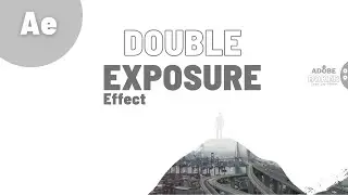 After Effect Tutorial / Double Exposure Effect.