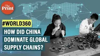 How did China become world&rsquo;s manufacturing hub & dominate supply chains?
