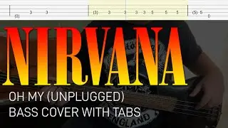 Nirvana - Oh Me (Unplugged) (Bass Cover with Tabs)