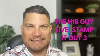 THE H1B GUY LIVE: STAMP IT OUT 3 | Q&A, Discussions on Immigration, H1B, S3599, S386, & More!