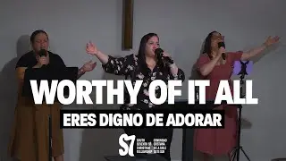Worthy of it all | Eres Digno de Adorar - @s7threading