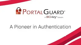 PortalGuard &ndash; A Pioneer in Authentication