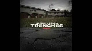 Morray - Trenches (Remix) ft. Polo G (Clean)