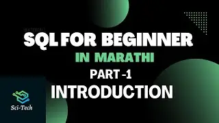 Introduction of SQL for Beginners | Part 1 | SQL  in Marathi | Sci-Tech