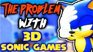The Problems with 3D Sonic Games