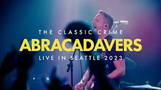 The Classic Crime - Abracadavers (Live in Seattle 2023)