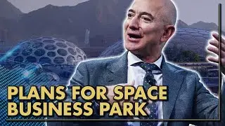 Jeff Bezos Reveals New INSANE Plans For Space Business Park
