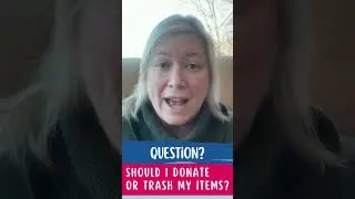 Should I Donate or Trash my items
