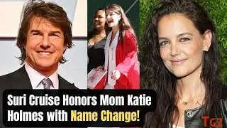 Suri Cruise Honors Mom Katie Holmes with Name Change!
