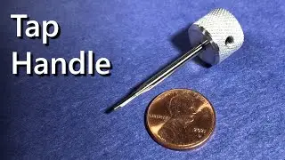 Making a Small Tap Handle