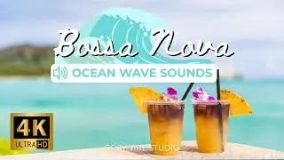 4K Summer Beach Views 🌊 Relaxing Bossa Nova Jazz & Ocean Waves | Cozy Cafe Music for Work & Study