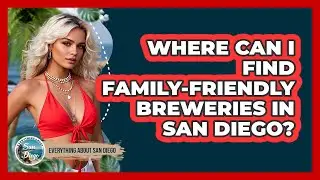 Where Can I Find Family-friendly Breweries In San Diego? - Everything About San Diego