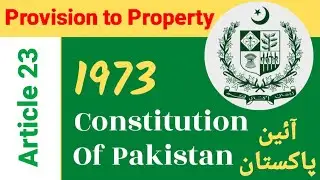 Article 23 of Constitution of Pakistan 1973| Pakistan Constitution 1973 Series | Law | CSS 2025