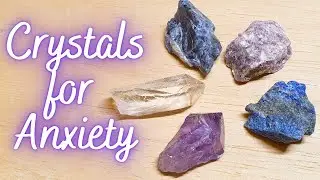 Top 5 Crystals for anxiety and stress. Quick crystal healing guide.