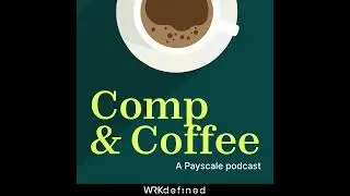 110: Key trends from the 2025 Compensation Best Practices Report
