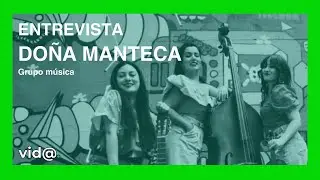 ENTREVISTA | Disfrutamos del nuevo single de Doña Manteca - #VidaTV