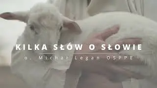 Kilka sł&oacute;w o Słowie 20 XII 2025