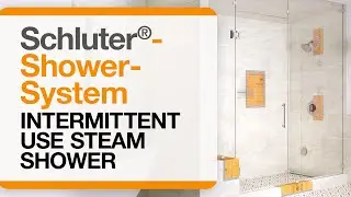 Why is the Schluter®-Shower System important to use in Intermittent Use Steam Showers