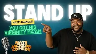 You Got His Virginity Ma'am | Nate Jackson Comedy | Stand up comendy