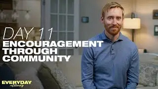 Day 11 | Everyday Relationship  Devotionals | Pastor Jon Rychener