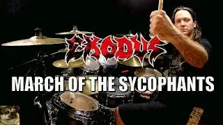 EXODUS - March of the Sycophants - Drum Cover