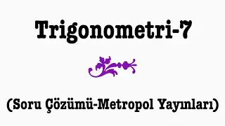 YÖS MAT-2(TRİGONOMETRİ-7,Metropol Yayınları)
