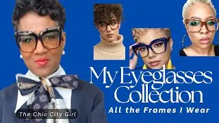 My Eyeglass Collection | My Favorite Frames | Eyeglasses as an Accessory |Fashion for Women 50+