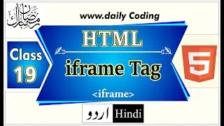 Iframe Tag in HTML | Learn HTML iframe | HTML Tutorial | Daily Coding | Class 19