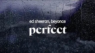 ed sheeran, beyonce - perfect (duet) (lyrics)