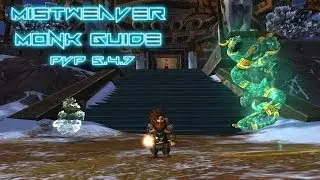 NG l Mistweaver Monk WoW PvP Guide l 5.4.7 l In Depth!