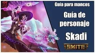 SMITE | GU&Iacute;A PARA MANCOS  #123 | COMO JUGAR CON SKADI