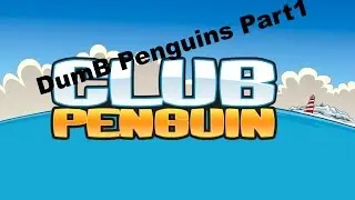 Dumb Penguins Part 1 - Club Penguin Rewritten - Free Penguin