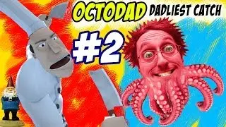 OctoDad: Dadliest Catch Part 2 - Stop the CHEF! (PC Face Cam Commentary)