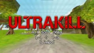 ULTRAKILL (Revamp Update) All Soul Orbs [Limbo]