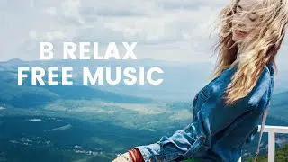 BREEZE MUSIC || RELAXATION MUSIC || FREE MUSIC || NON COPYRIGHTED MUSIC