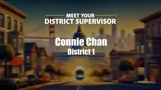 Meet Your District Supervisor, Connie Chan District 1