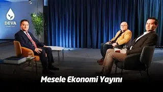 Mesele Ekonomi'de Semih Sakallı ve Erdal Sağlam'ın sorularını yanıtladım