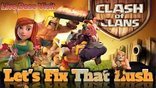 Let's Fix That Rush | Clash Of Clans Live Base Visit
