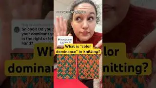 What is color dominance in knitting? #knit #colorworkknitting #colordominance #knittingtechniques