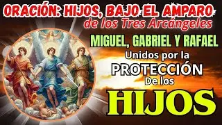 #ORACIÓN HIJOS BAJO El AMPARO DE LOS TRES ARCÁNGELES MIGUEL GABRIEL Y RAFAEL JUEVES 22 ENERO 2026